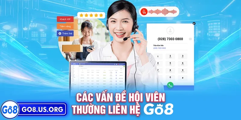 Liên hệ Go8 Các vấn đề và lưu ý quan trọng khi liên hệ Go8