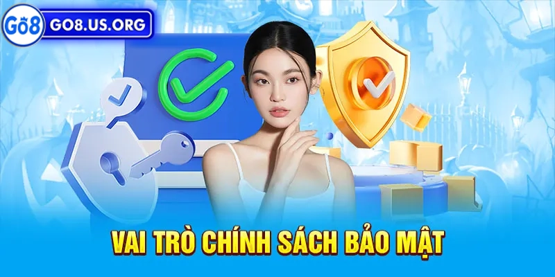 Chính sách Bảo Mật Go8 Vai trò và lợi ích của chính sách bảo mật tại Go8